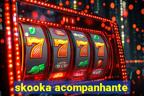 skooka acompanhante